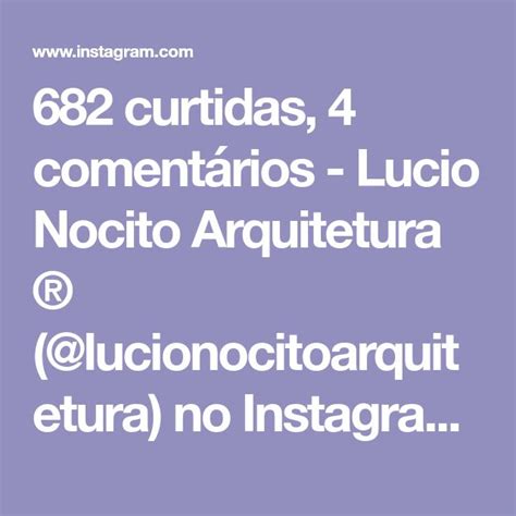 Curtidas Coment Rios Lucio Nocito Arquitetura