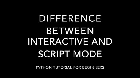 Script Vs Interactive Mode In Python Cbsc Class Chapter Part