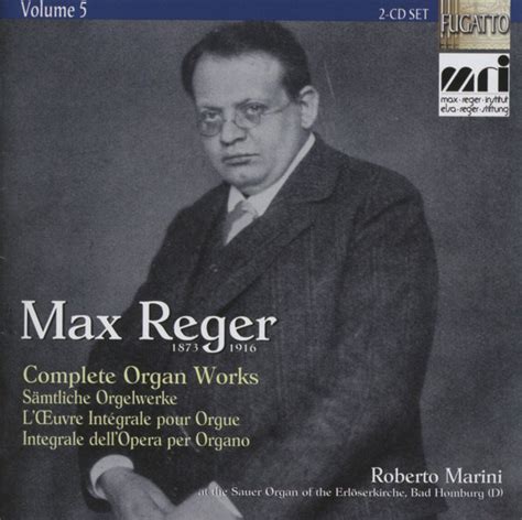 Max Reger Roberto Marini Complete Organ Works Vol Cd