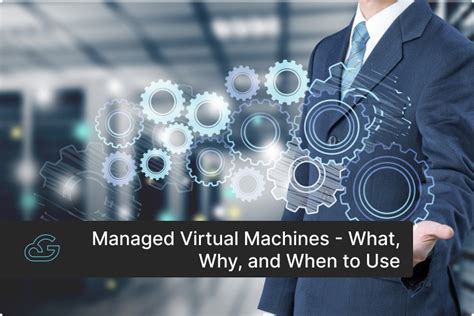 From Deployment To Optimization Lifecycle Stages Of Managed Virtual Machines