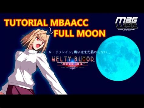 Tutorial Melty Blood AACC Video 4 De 4 Full Moon YouTube