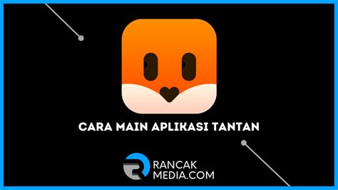 Cara Main Aplikasi Tantan Di HP Android