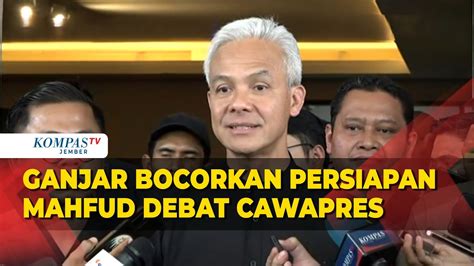 Ganjar Beberkan Persiapan Mahfud Md Jelang Debat Cawapres Youtube