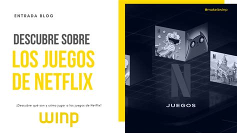 JUEGOS DE NETFLIX QUÉ SON Y CÓMO JUGARLOS