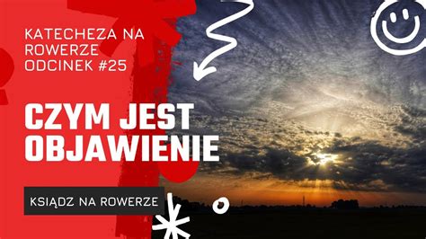 Czym Jest Objawienie Katecheza Na Rowerze Odc Youtube