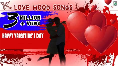 Valentines Day Special Love Mood Songs Love Songs Lovers Day