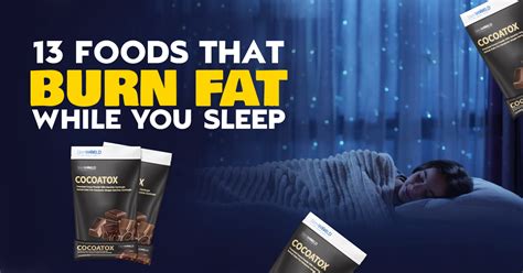 13 Foods That Burn Fat While You Sleep SlimWorld Malaysia Confident