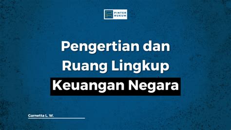 Pengertian Dan Ruang Lingkup Keuangan Negara Pinterhukum