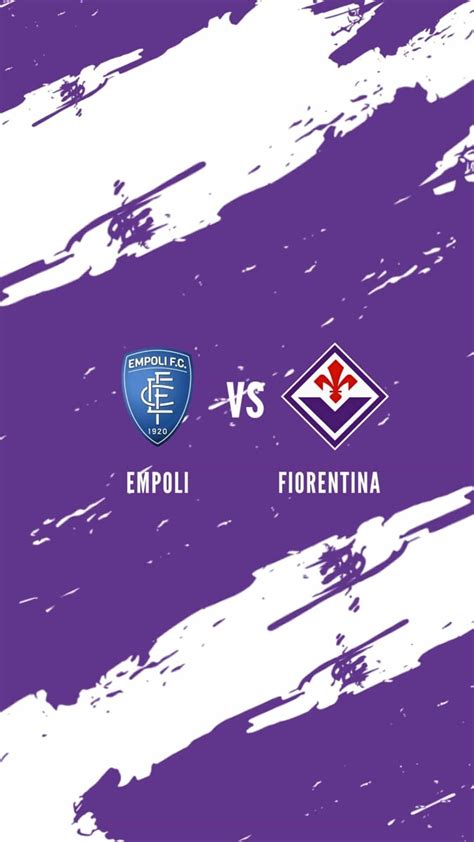 Empoli Fiorentina Triplice Fischio Al Castellani Rivivi La Diretta