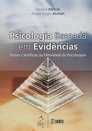 Psicologia Baseada Em Evid Ncias Provas Cient Ficas Da Efetividade Da