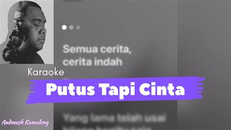 Putus Tapi Cinta Andmesh Kamaleng Karaoke YouTube