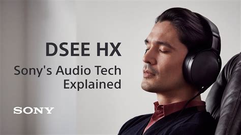 Sonys Audio Tech Explained DSEE HX YouTube