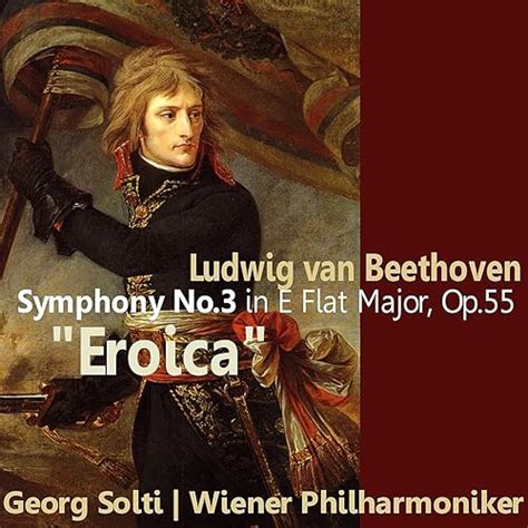 Beethoven Symphony No 3 In E Flat Major Eroica By Wiener Philharmoniker Georg Solti On