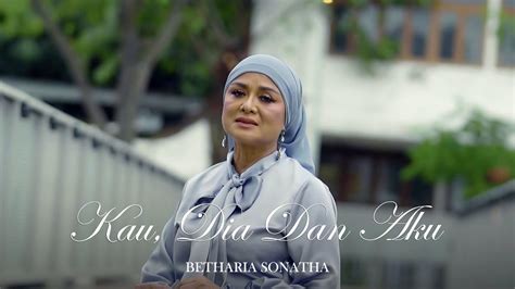 Betharia Sonatha Kau Dia Dan Aku Official Music Video Youtube