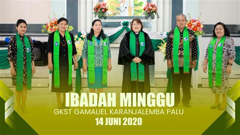 Ibadah Minggu 14 Juni 2020 Gkst Gamaliel Karanjalemba Palu Youtube