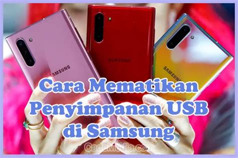 6 Cara Mematikan Penyimpanan USB Di HP Samsung Mudah Sekali CadeMedia