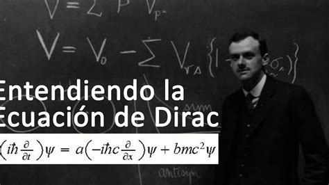 Biograf A De Paul Dirac Ecuaci N De Dirac En La Teor A Cu Ntica