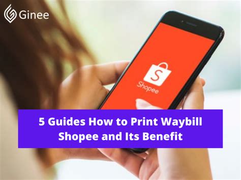 Guides How To Print Waybill Shopee And Its Benefit Ginee