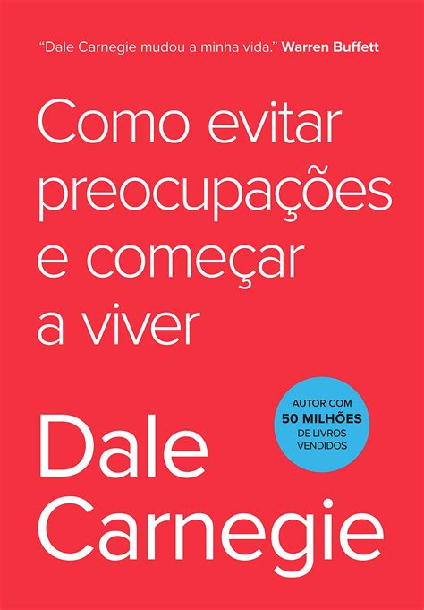 Como Evitar Preocupa Es E Come Ar A Viver By Dale Carnegie Goodreads