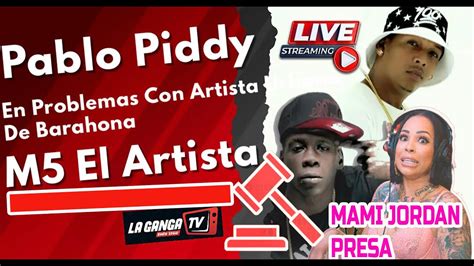 Mami Jordan En La Carcel Lio Entre Pablo Piddy Y M El Artista El