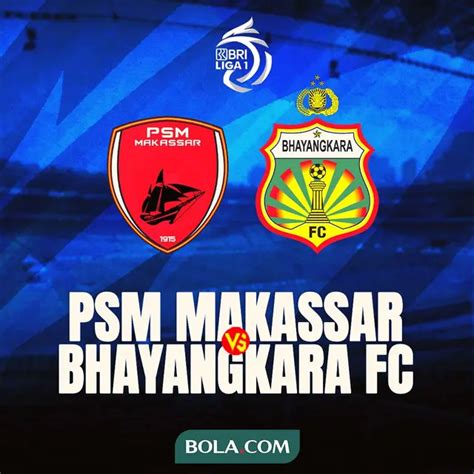 Hasil Bri Liga Psm Diimbangi Bhayangkara Fc Pss Taklukkan Rans