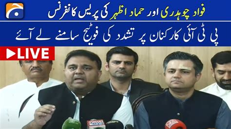 Live Pti Fawad Chaudhry Hammad Azhar Important Press Conference