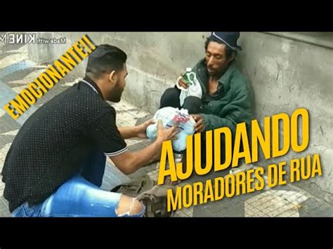 AJUDANDO MORADORES DE RUA YouTube