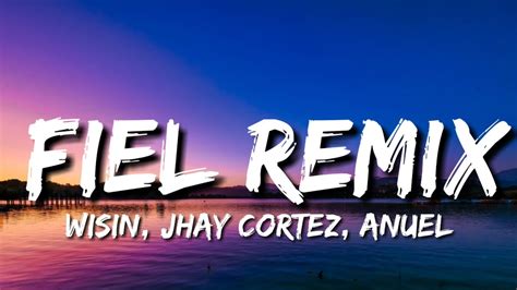 Wisin Jhay Cortez Anuel Fiel Remix Letra Lyrics Ft Myke Towers