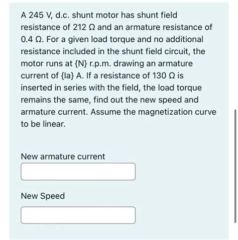 Solved A 245 V D C Shunt Motor Has Shunt Field Chegg