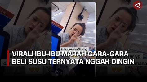 Viral Seorang Ibu Ngamuk Gara Gara Susu UHT 1 Liternya Ga Dingin Di