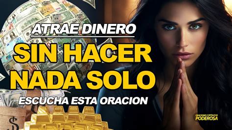 SOLO ESCUCHA ESTA ORACION Y EL DINERO LLEGA ATRAE DINERO SIN HACER