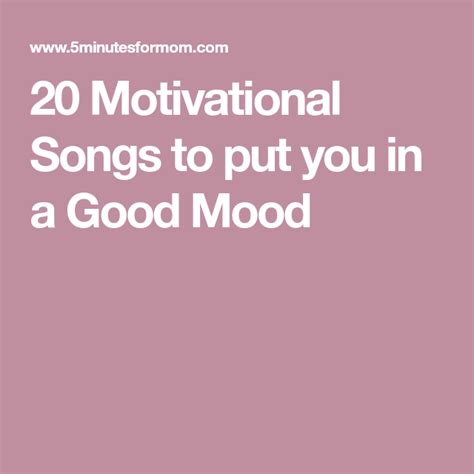 Motivational Songs To Put You In A Good Mood Motivational Songs