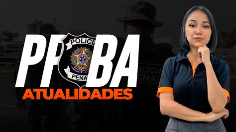 CONCURSO POLICIA PENAL BA ATUALIDADES YouTube