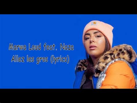 Marwa Loud Feat Naza Allez Les Gros Lyrics Youtube