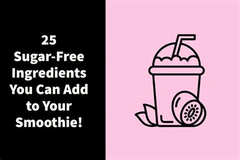 25 Sugar Free Ingredients You Can Add To Your Smoothie Low Sugar Snax