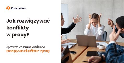 Jak rozwiązywać konflikty w pracy Kadromierz