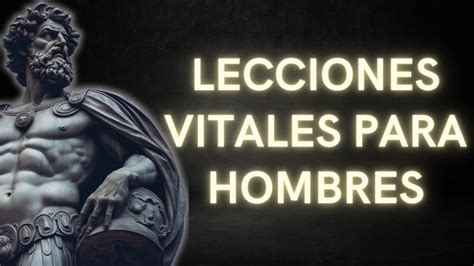 Lecciones Estoicas Que Los Hombres Aprenden Demasiado Tarde En La