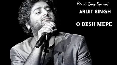 Arijit Singh O Desh Mere Lyrics Videoblack Day Spacial Youtube