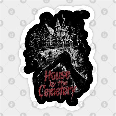 House Cemetery - Cemetery - Sticker | TeePublic