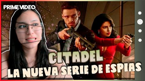 Citadel Vale La Pena Ver La Nueva Serie De Prime Video Citadel