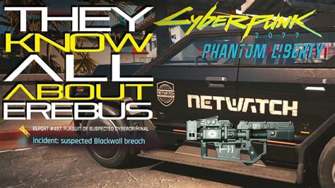 Netwatch KNOWS about EREBUS!!! - Cyberpunk 2077 Phantom Liberty ...