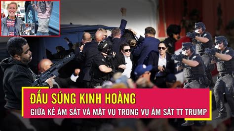 VIDEO CUỘC ĐẤU SÚNG KINH HOÀNG GIỮA KẺ ÁM SÁT VÀ MẬT VỤ TRONG VỤ ÁM SÁT