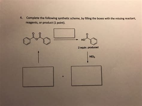 Solved Complete The Following Synthetic Scheme By Filling Chegg