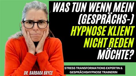 Was Tun Wenn Mein Gespr Chs Hypnose Klient Nicht Reden M Chte Youtube