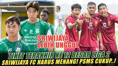 Sriwijaya Fc Vs Psms Medan Laskar Wong Kito Ke Besar Psms Medan