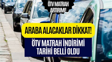 Araba Almayı Düşünenler Dikkat ÖTV Matrah Düzenlemesinin Tarihi Belli Oldu