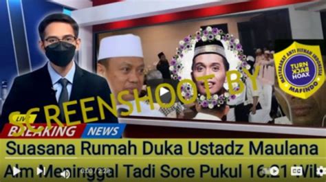 CEK FAKTA Benarkah Ustaz Maulana Meninggal Dunia