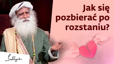 Jak Si Pozbiera Po Rozstaniu Sadhguru Polska Youtube