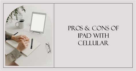 Pros And Cons Of Ipad With Cellular