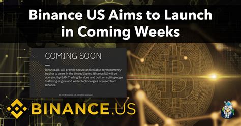 Binance Us Aims To Launch In Coming Weeks Crypto Traders Pro